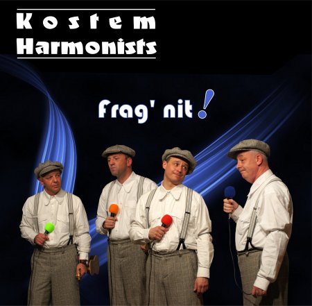 Frag nit! - Die Kostem Harmonists 2011
